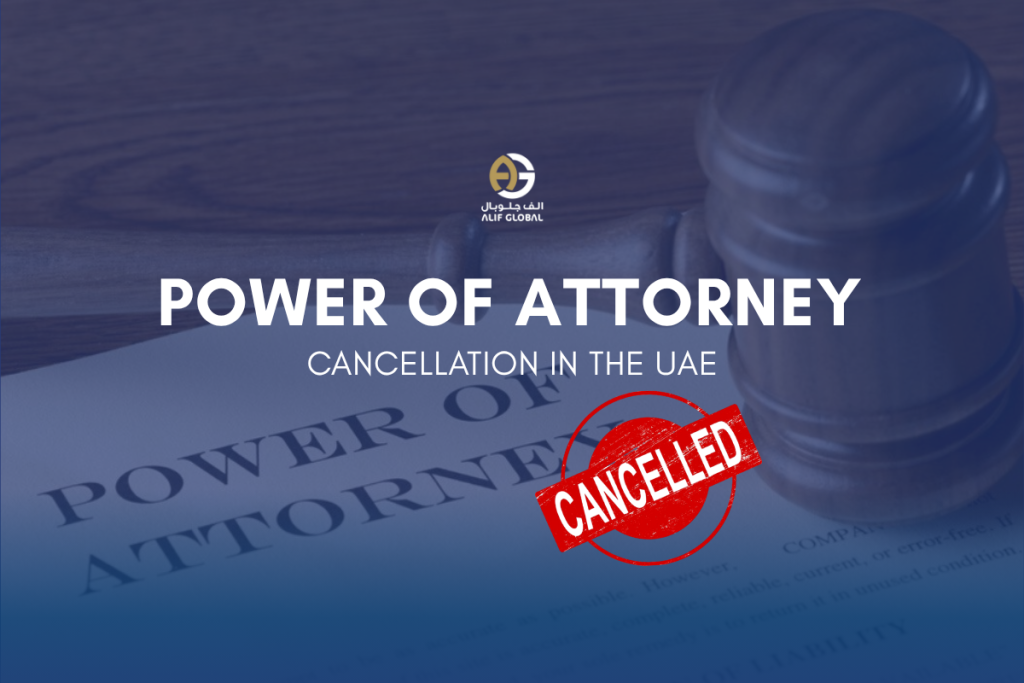 Power-of-Attorney-POA-Cancellation-in-the-UAE-Alif Global
